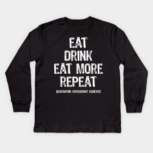 Eat Sleep Eat More Repeat Quarantine Routine Kids Long Sleeve T-Shirt